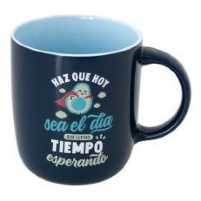 TAZA - HAZ QUE HOY SEA EL DÍA QUE LLEVAS TIEMPO ESPERANDO MR.WONDERFUL WOA11291ES (Espera 4 dias) en Huesoi